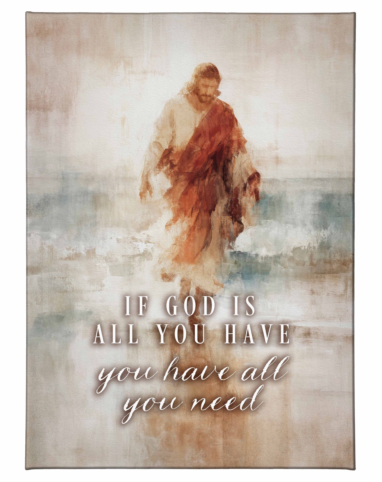 If God Is All You Have- 13" x 18" Gallery Wrapped Canvas