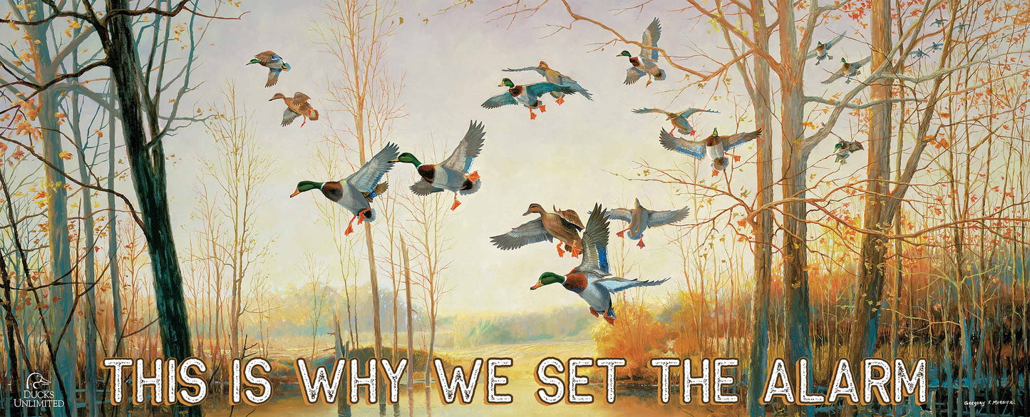 Graceful Descent "This Is Why We Set the Alarm." 12" x 30" Wood Sign - Official Ducks Unlimited Art