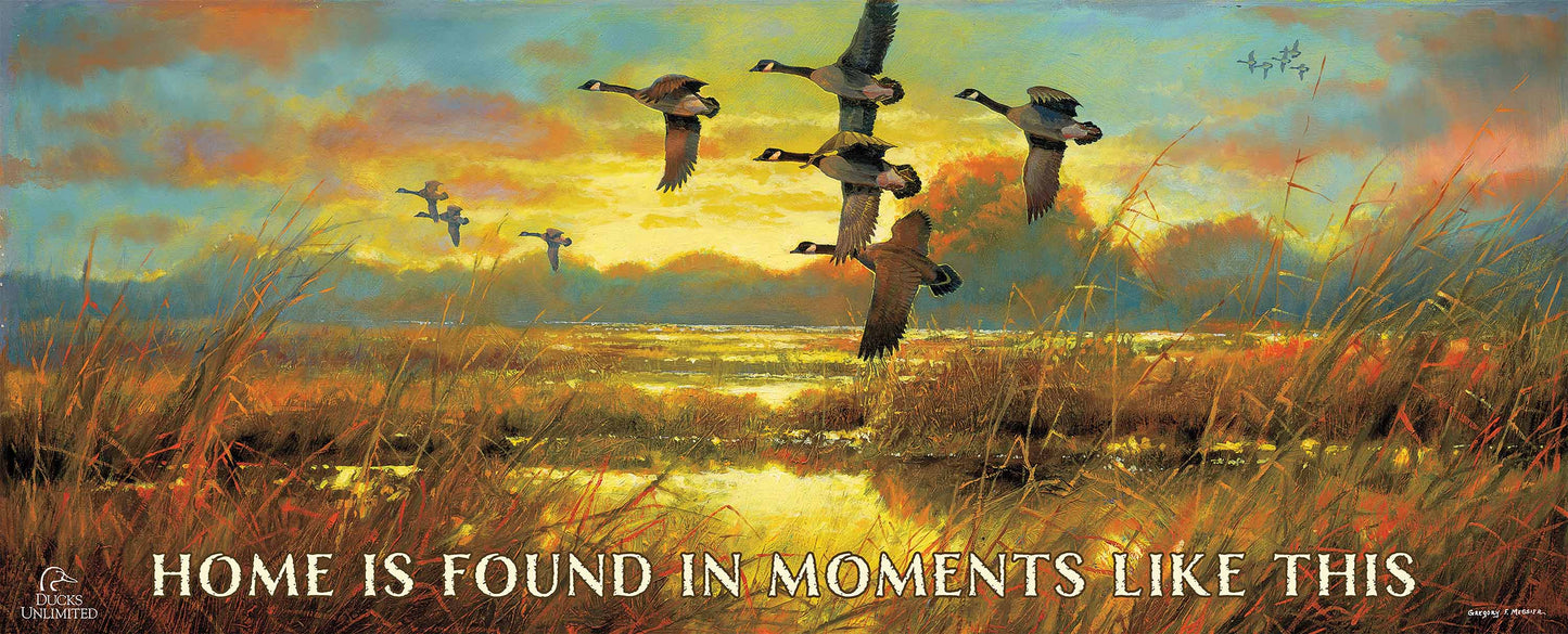 Perfect Ending Canada Geese "Home Is Found in Moments Like This." 12" x 30" Wood Sign - Official Ducks Unlimited Art
