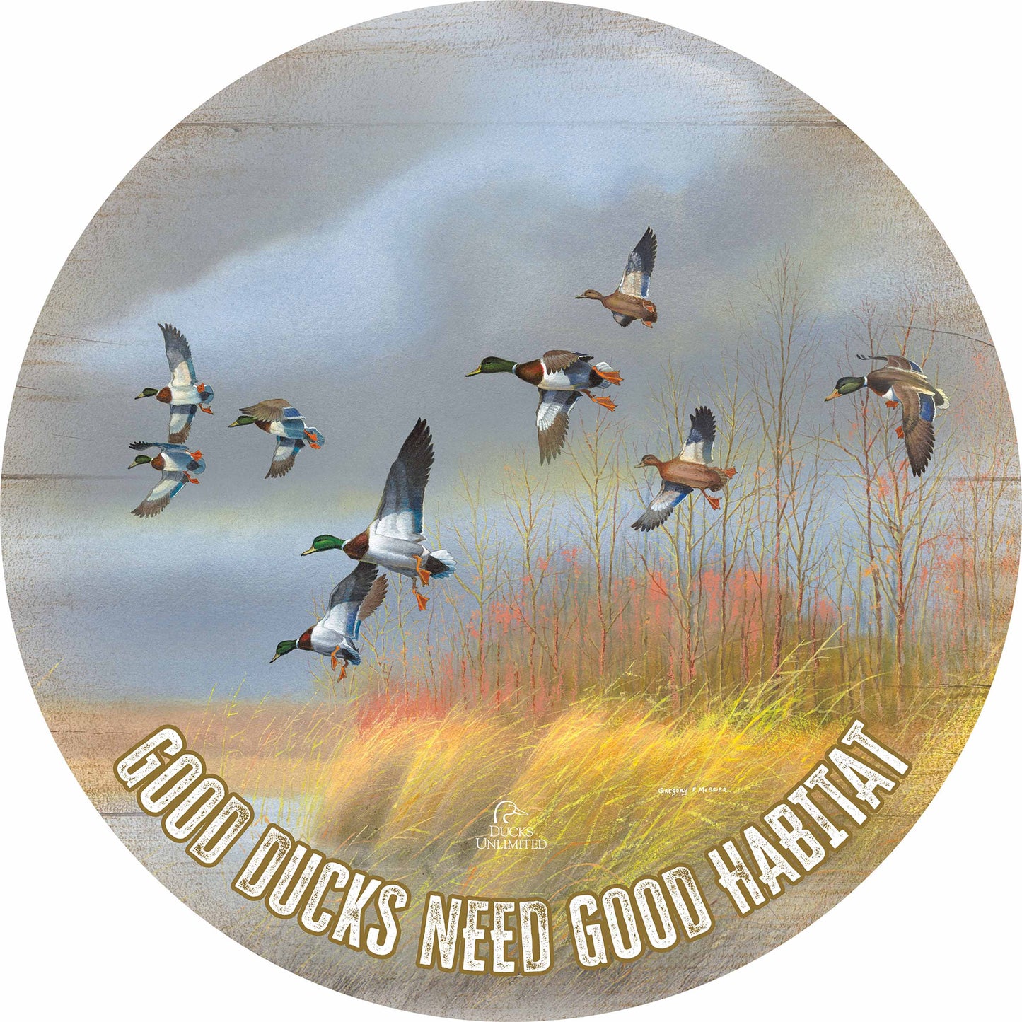 Returning Home "Wings Up. Decisions Made." 21" Round Wood Sign - Official Ducks Unlimited Art