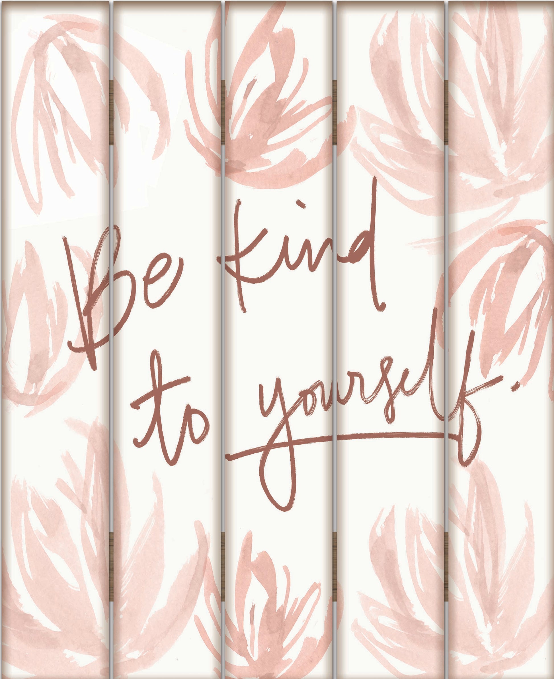 Pallet wall art saying "Be kind to yourself"