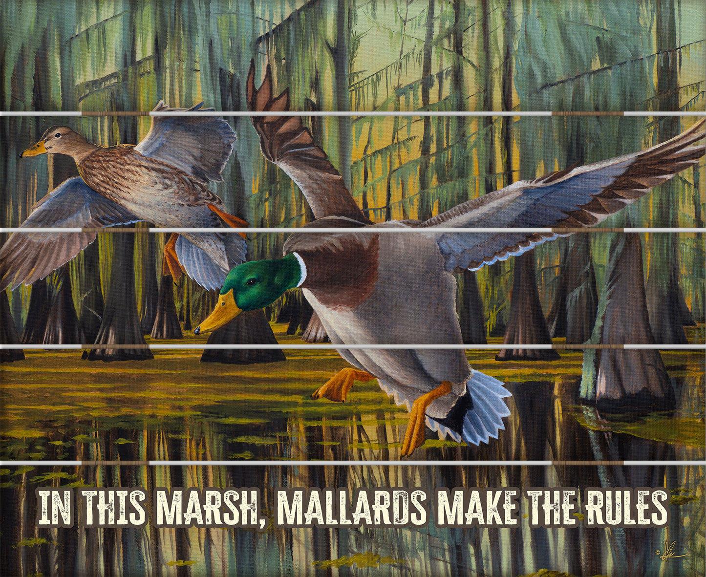 Wood pallet sign with flying mallards saying "In this marsh, mallards make the rules"