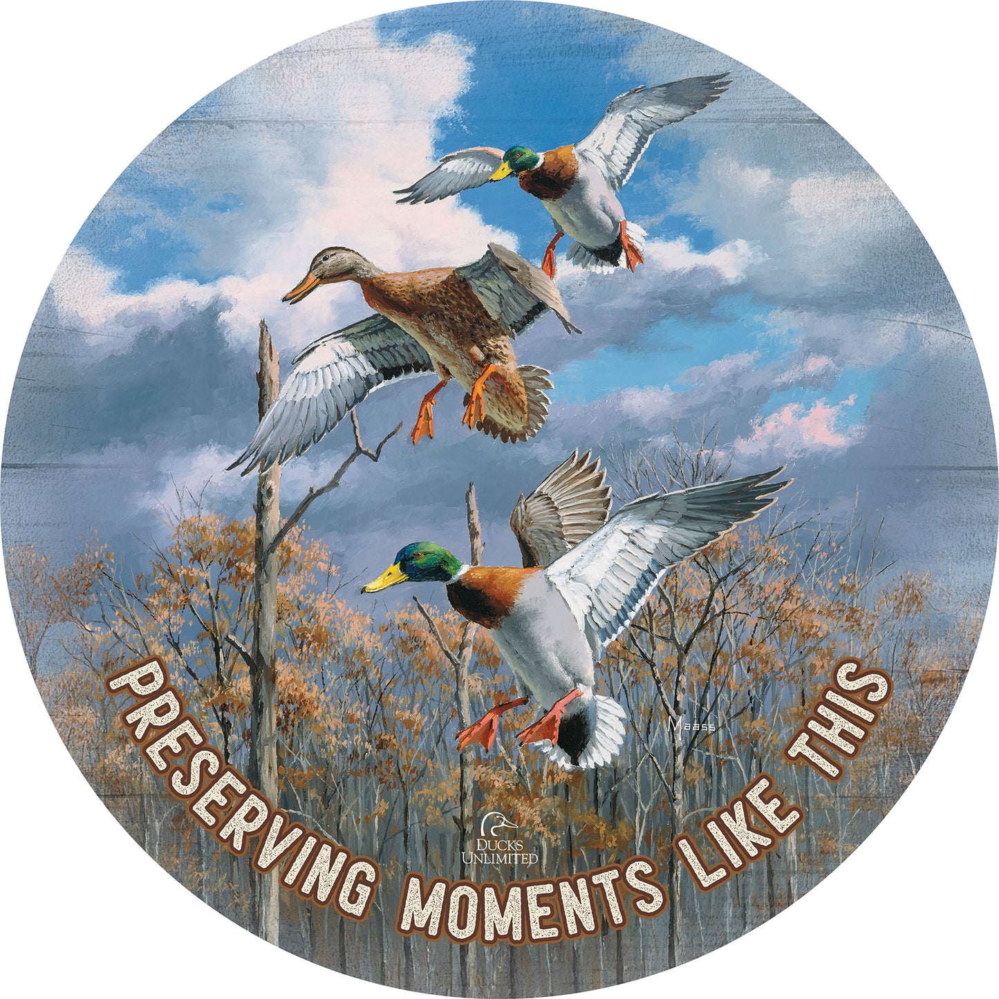 Descending Trio Mallards "Preserving Moments Like This"  21" Round Wood Sign - Official Ducks Unlimited Art