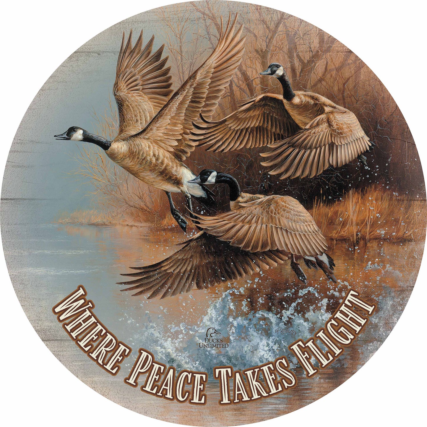 Taking Flight  Canada Geese "Where Peace Takes Flight" 21" Round Wood Sign - Official Ducks Unlimited Art