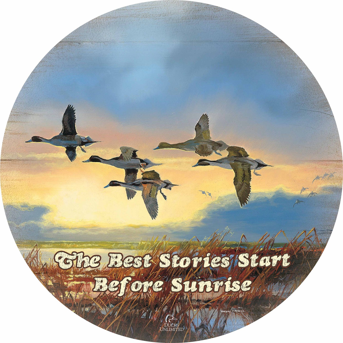 Dawn Patrol  Pintails "The Best Stories Start Before Sunrise." 21" Round Wood Sign - Official Ducks Unlimited Art