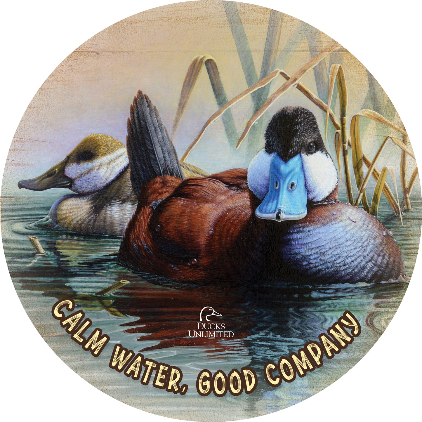 Day spring "Calm Water, Good Company."  21" Round Wood Sign - Official Ducks Unlimited Art