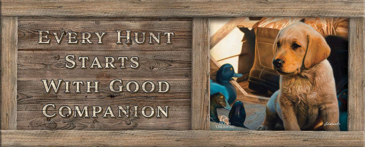 Out Numbered & Surrounded "Every Hunt Starts With a Good Companion."  12" x 30" Wood Sign - Official Ducks Unlimited Art