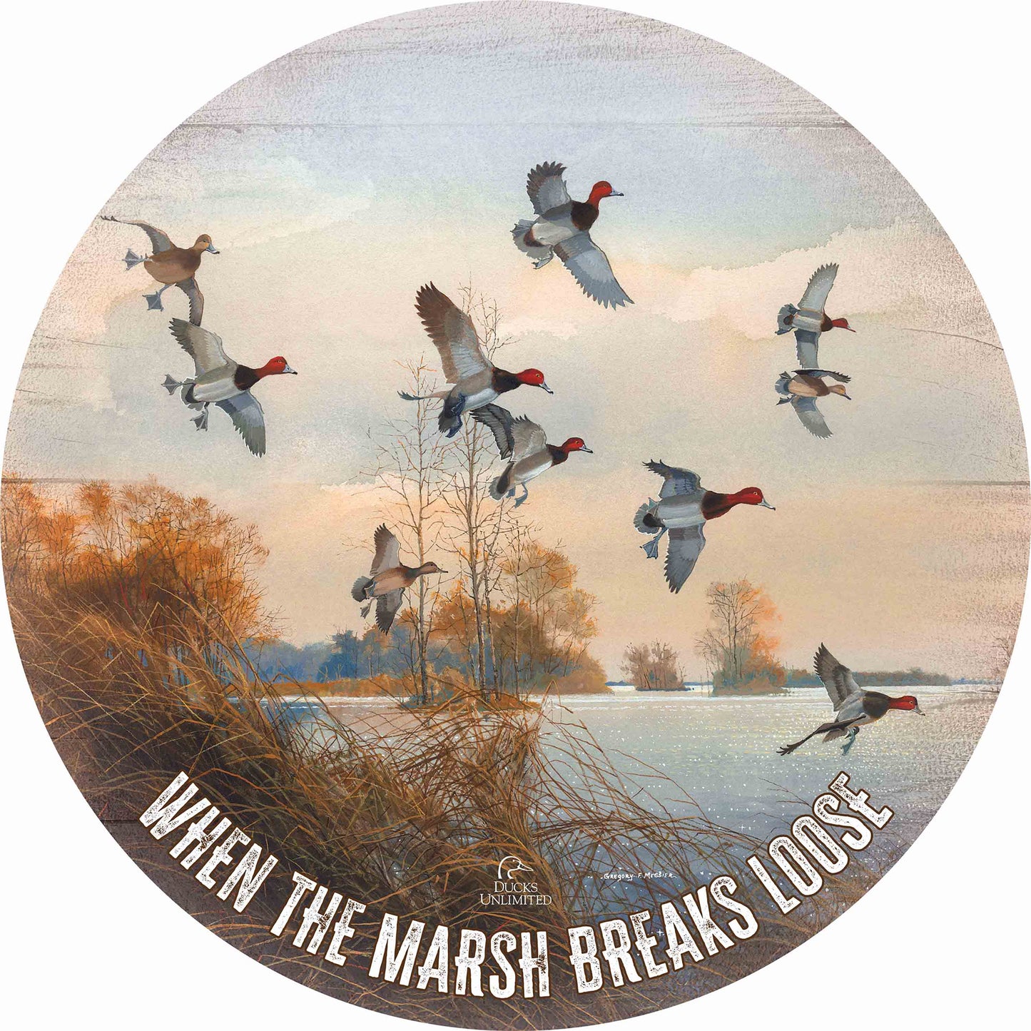 Redheads Redoubt “When the Marsh Breaks Loose.” 21" Round Wood Sign - Official Ducks Unlimited Art