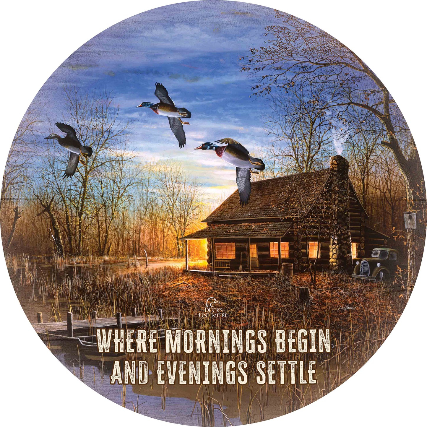 Passing Through “Where Mornings Begin and Evenings Settle.” 21" Round Wood Sign - Official Ducks Unlimited Art
