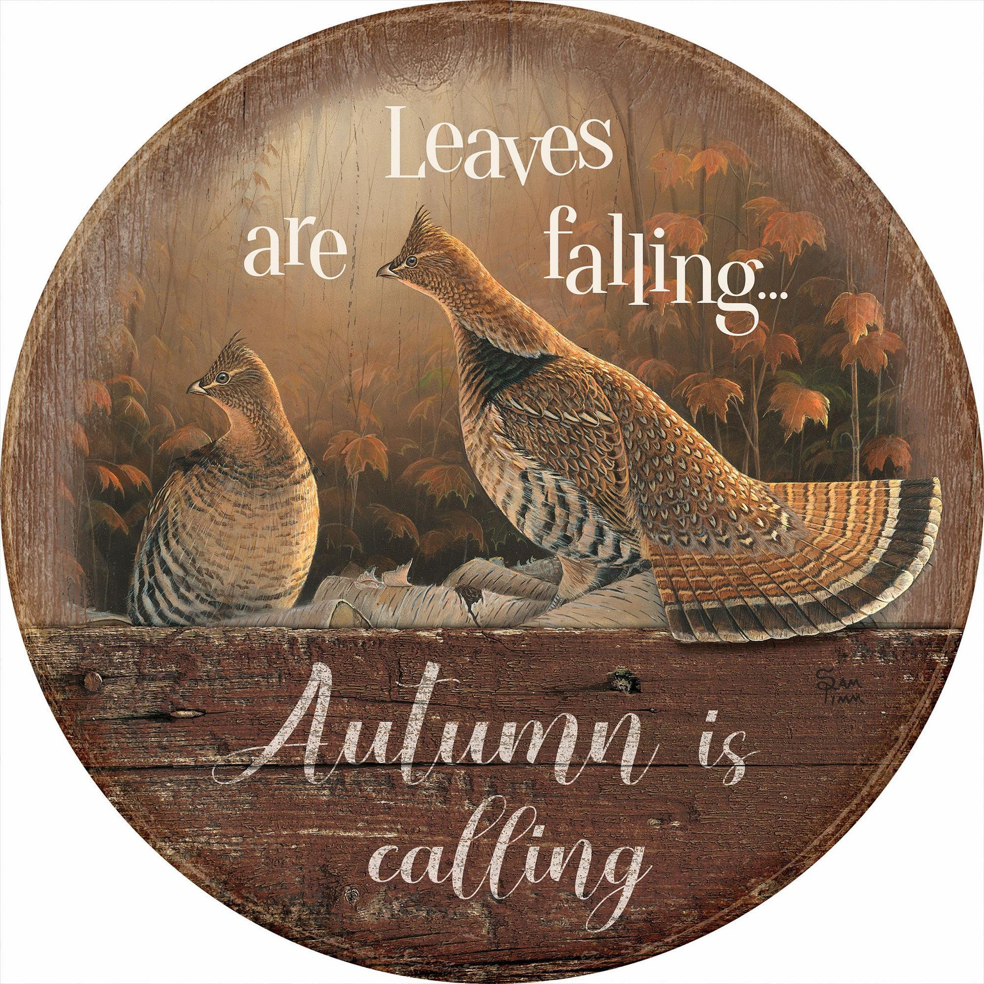 Autumn is Calling - Ruffed Grouse 12" Round Wood Sign - Wild Wings